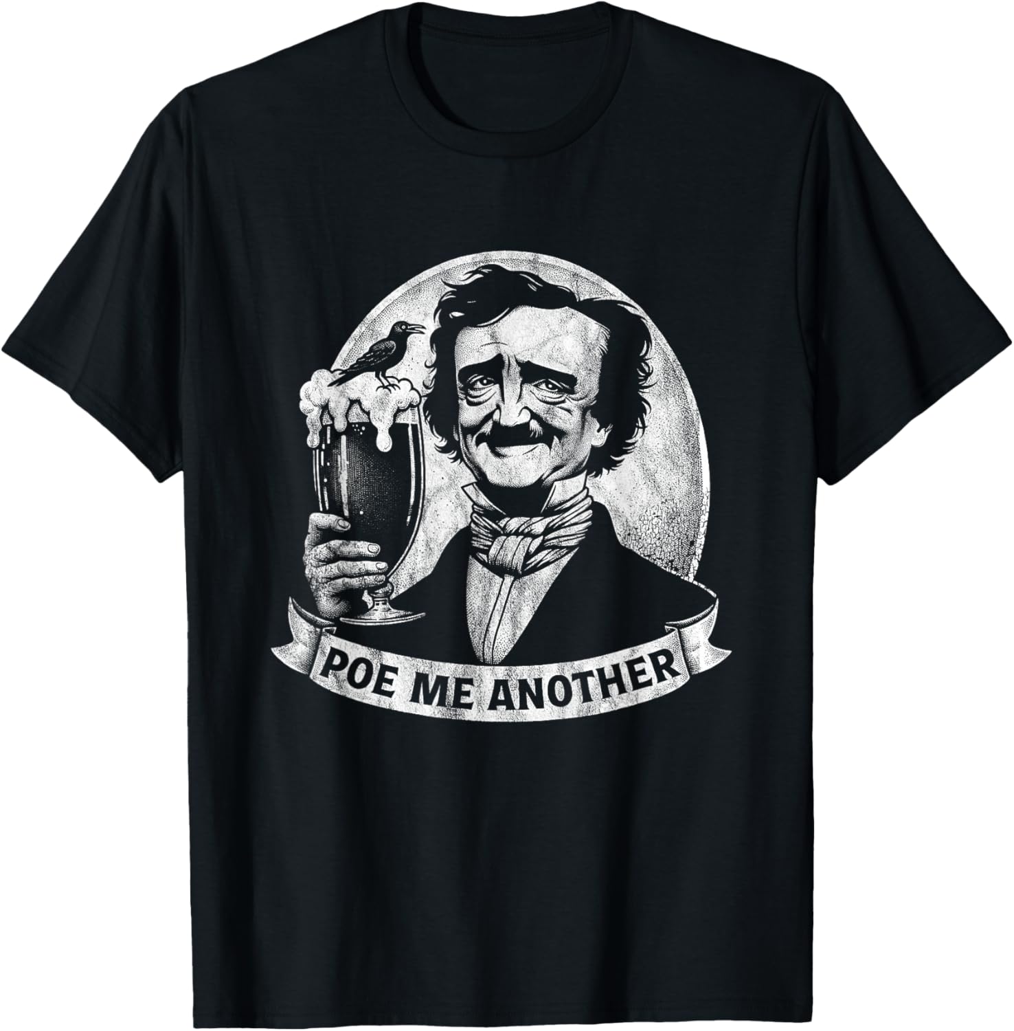 Poe Me Another Distressed Edgar Allan Poe Drinking Beer T-Shirt - T-Shirt | Black