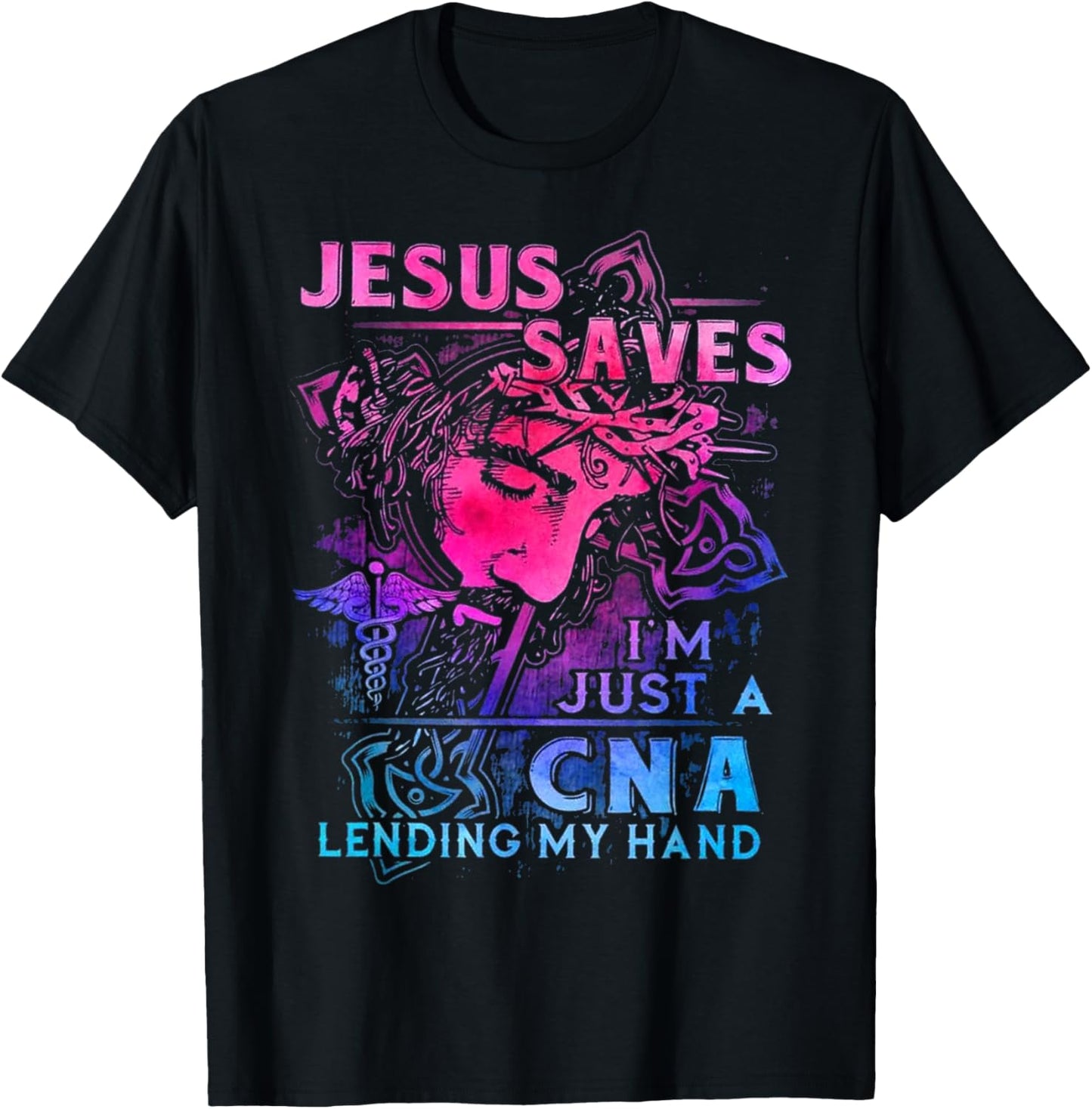 Jesus Saves I'm Just A CNA Lending My Hand T-Shirt - T-Shirt | Black