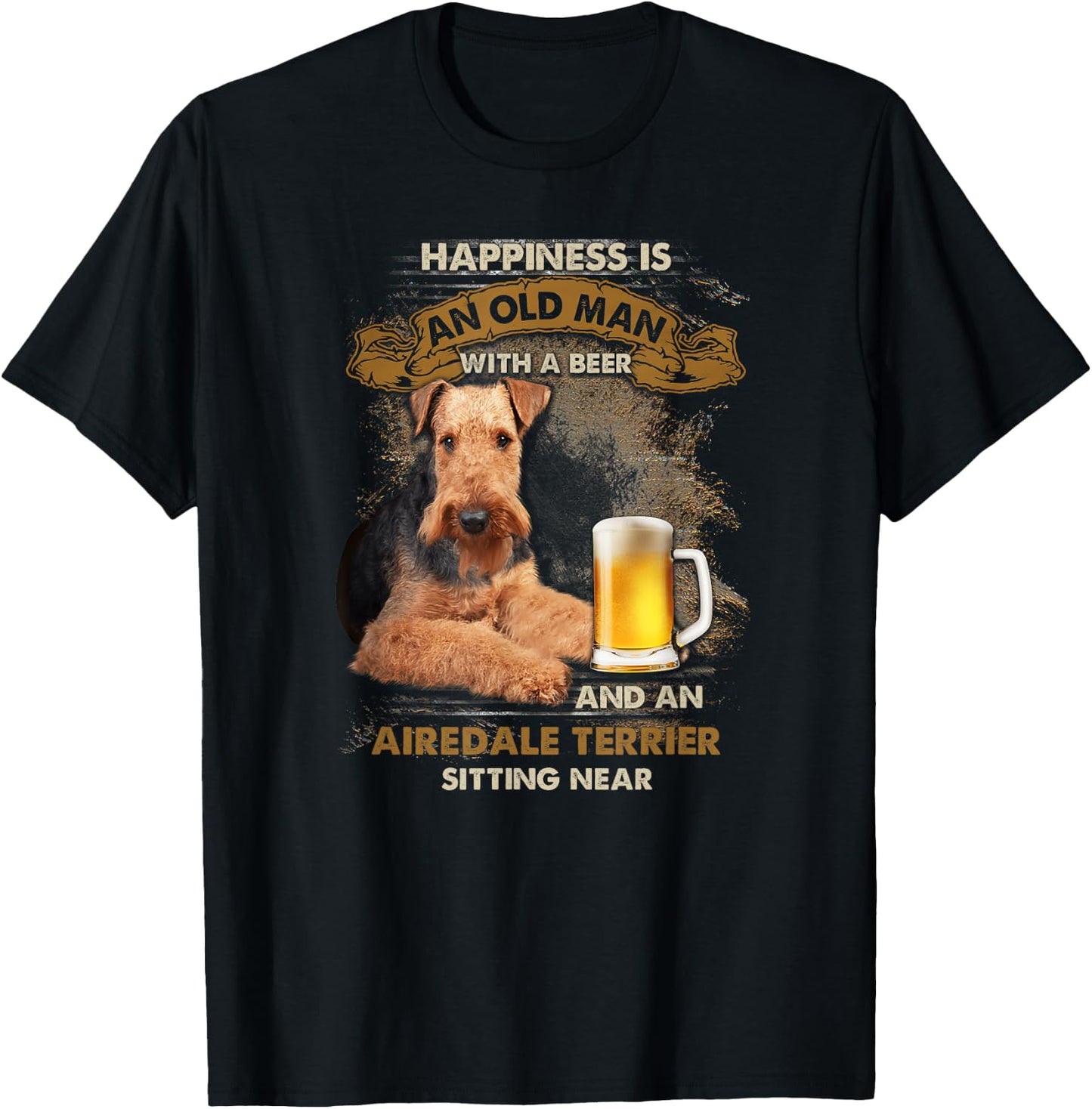 Happiness is an old man with a beer and an airedale terrier T-Shirt - T-Shirt | Black