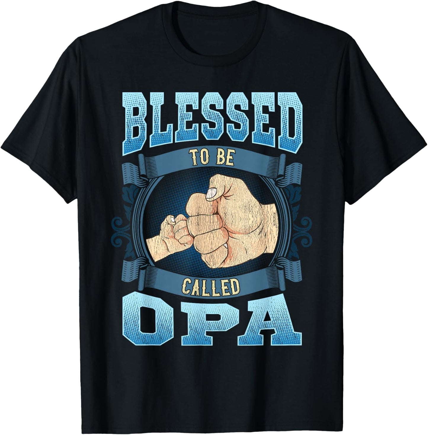 Blessed To Be Called Opa Gifts Opa Fathers Day T-Shirt - T-Shirt | Black