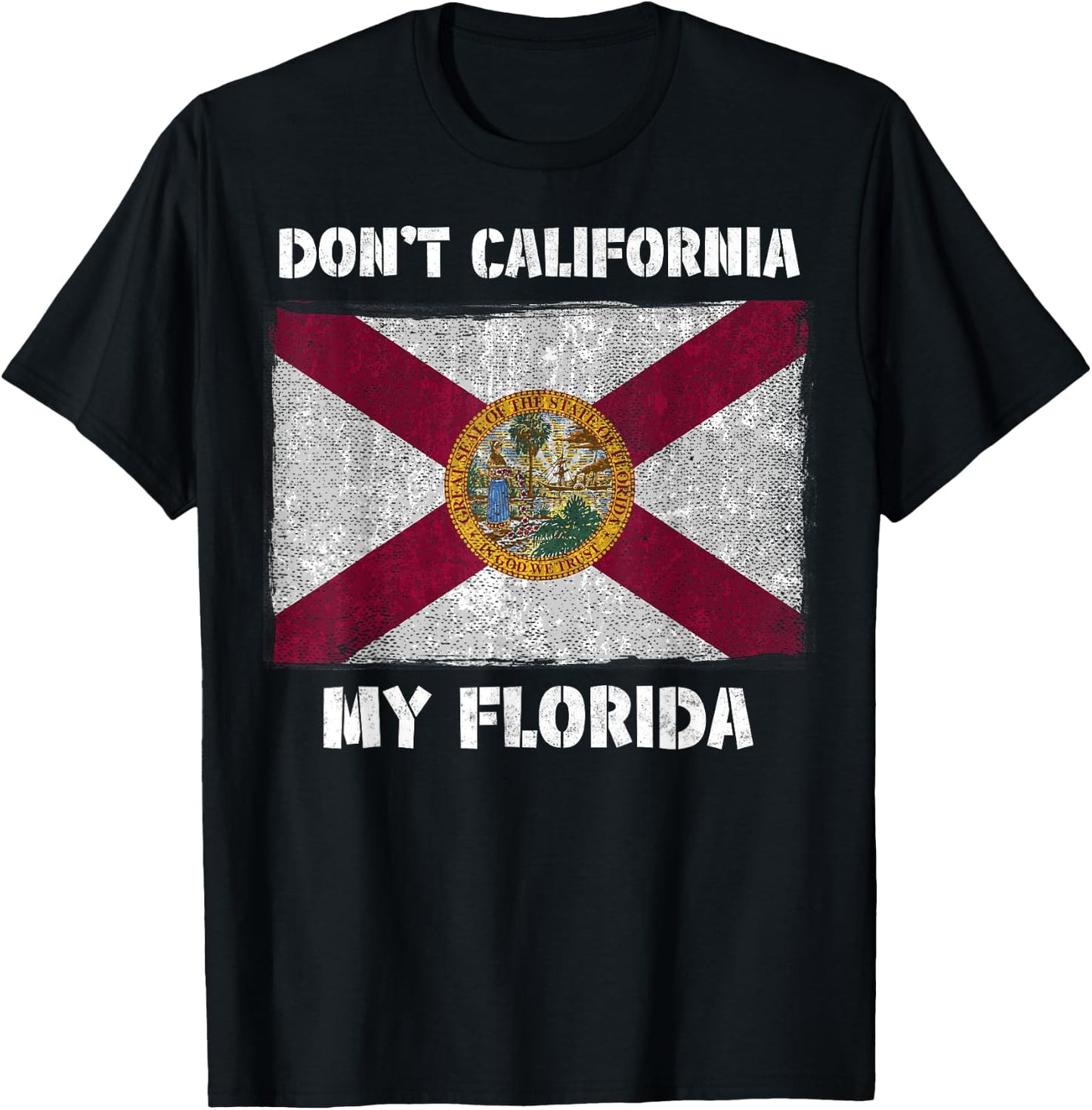 Don't California my Florida FL Flag Local Sunshine State Men Women Kids T-Shirt - T-Shirt | Black