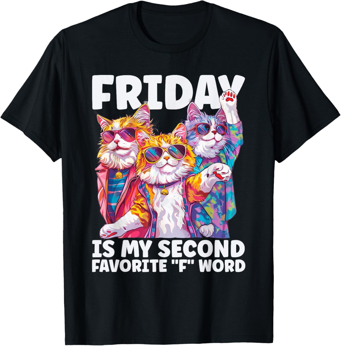 Friday is my second favorite "F" Word for funny Cats T-Shirt - T-Shirt | Black