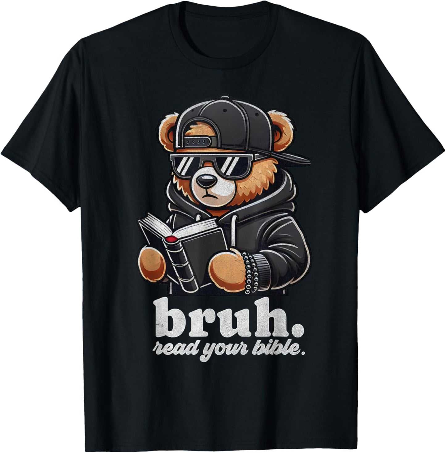 Bruh Read Your Bible Hip Hip Teddy Bear Christian Streetwear T-Shirt - T-Shirt | Black