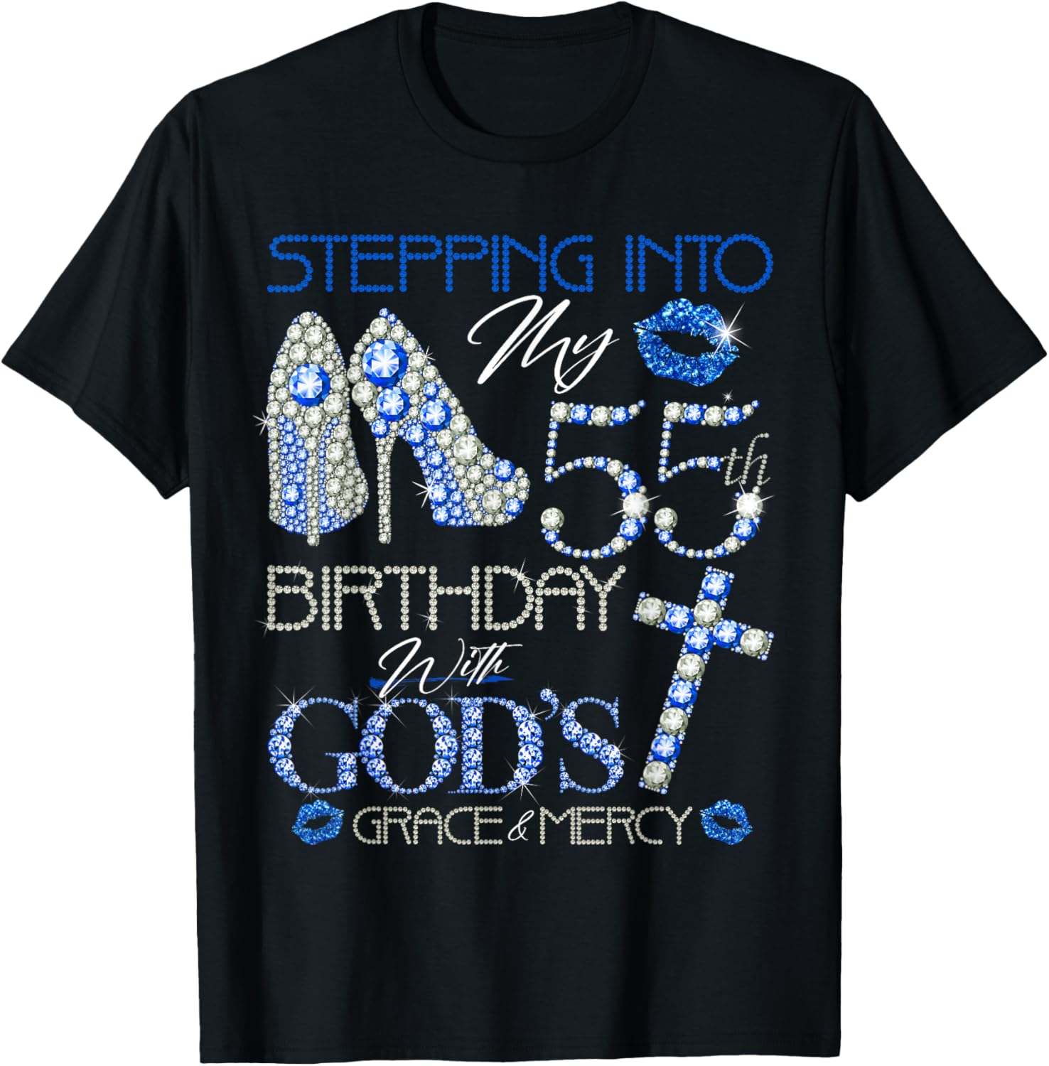 Stepping into my 55th birthday with gods grace and mercy T-Shirt - T-Shirt | Black