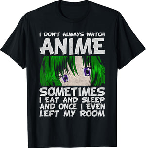 I Don't Always Look Animes Funny Otaku Gift Anime T-Shirt - T-Shirt | Black