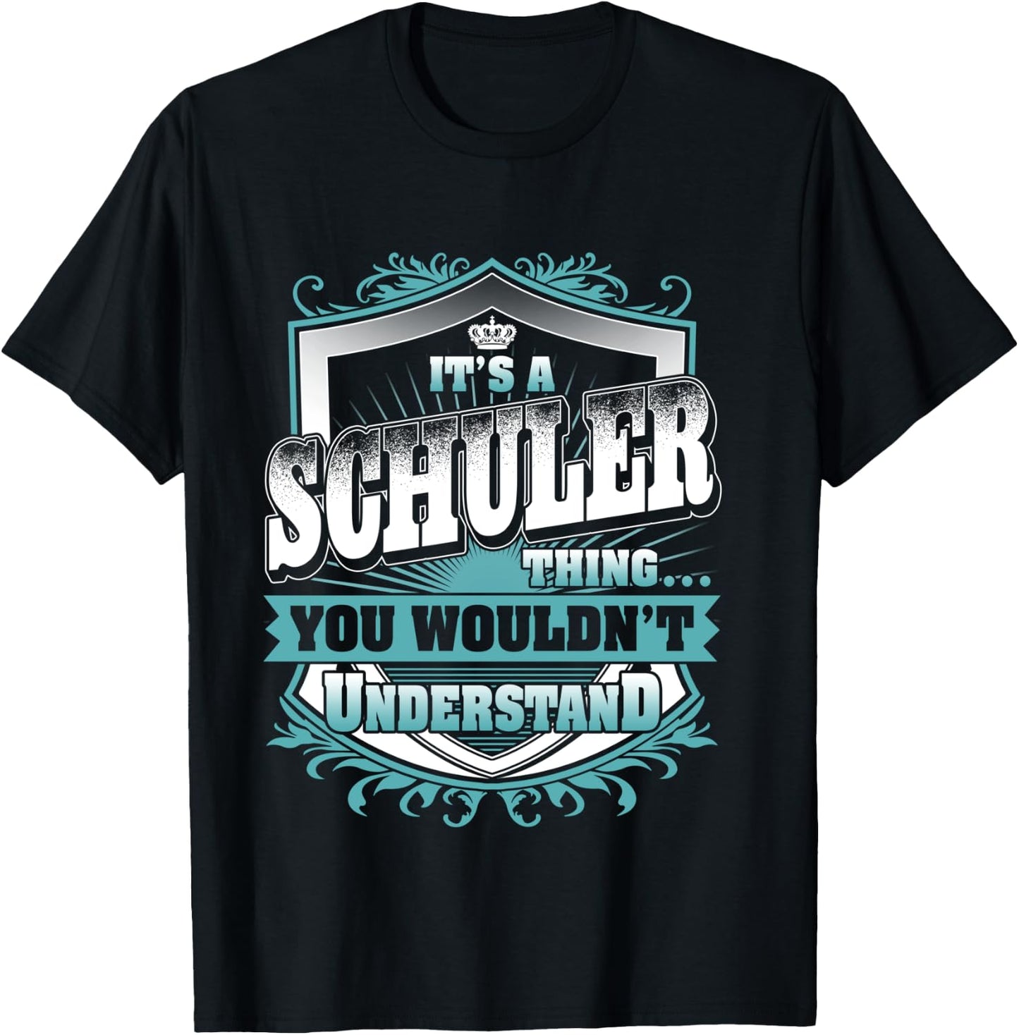 It's A SCHULER Thing You Wouldn't Understand Name Vintage T-Shirt - T-Shirt | Black