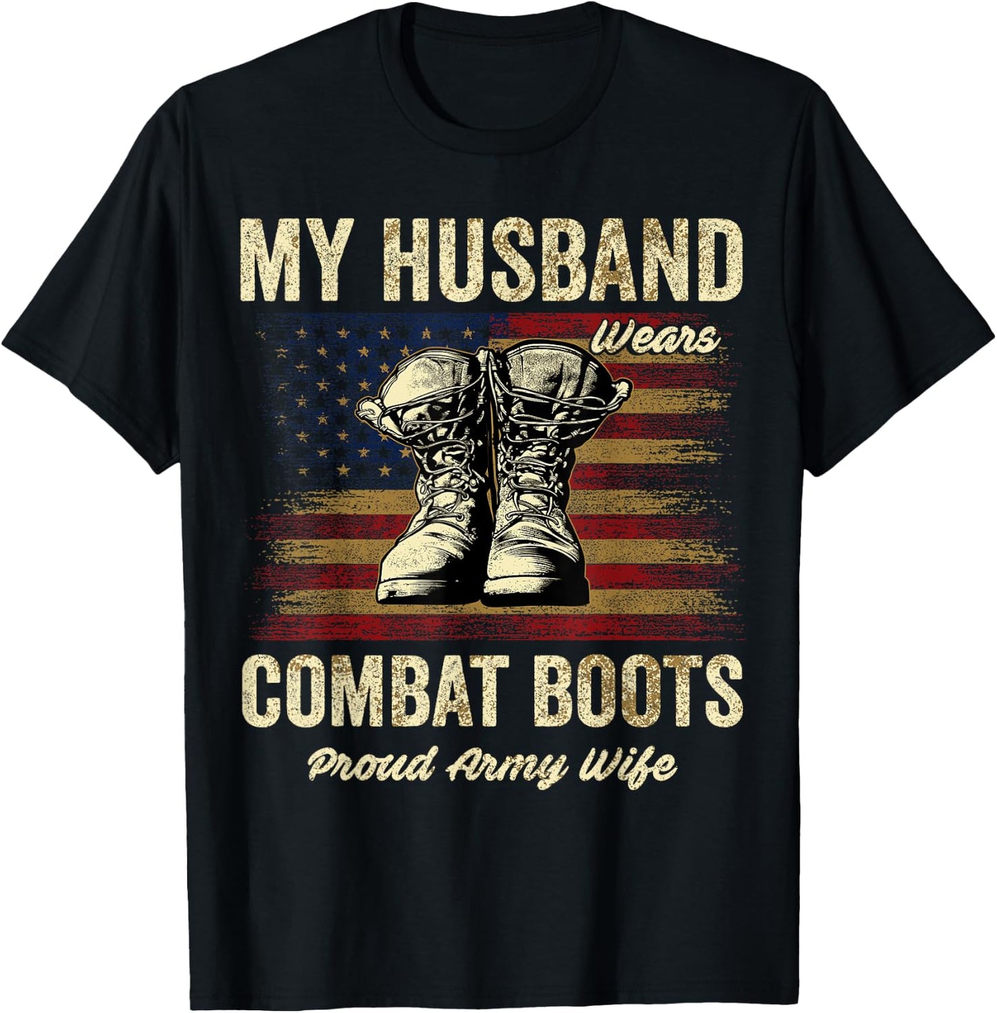 My Husband Wears Combat Boots Proud Army Wife Veteran Day T-Shirt - T-Shirt | Black