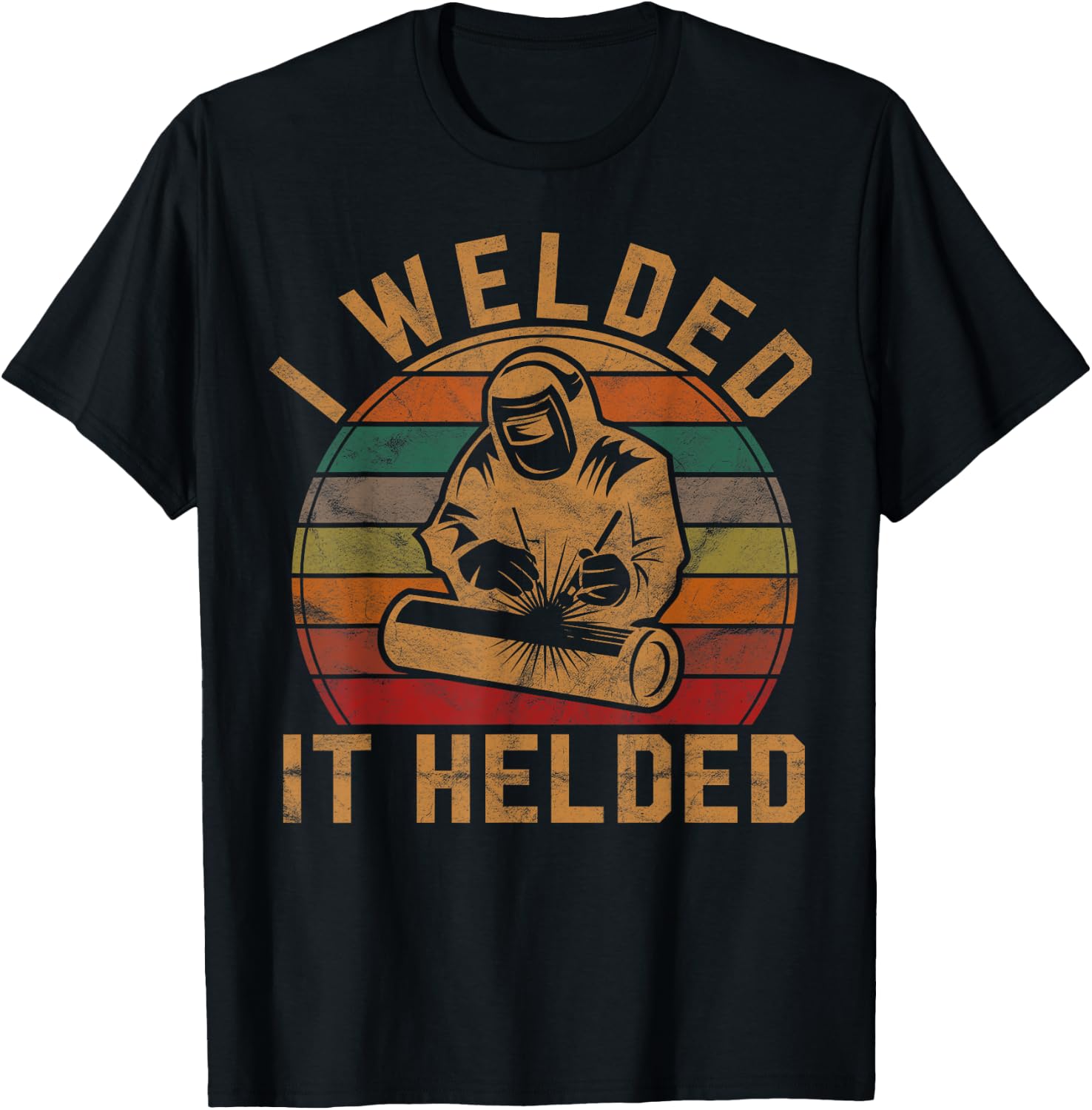I Welded It Helded Welder Gift Fun Retro Welding Silhouette T-Shirt - T-Shirt | Black