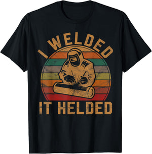 I Welded It Helded Welder Gift Fun Retro Welding Silhouette T-Shirt - T-Shirt | Black