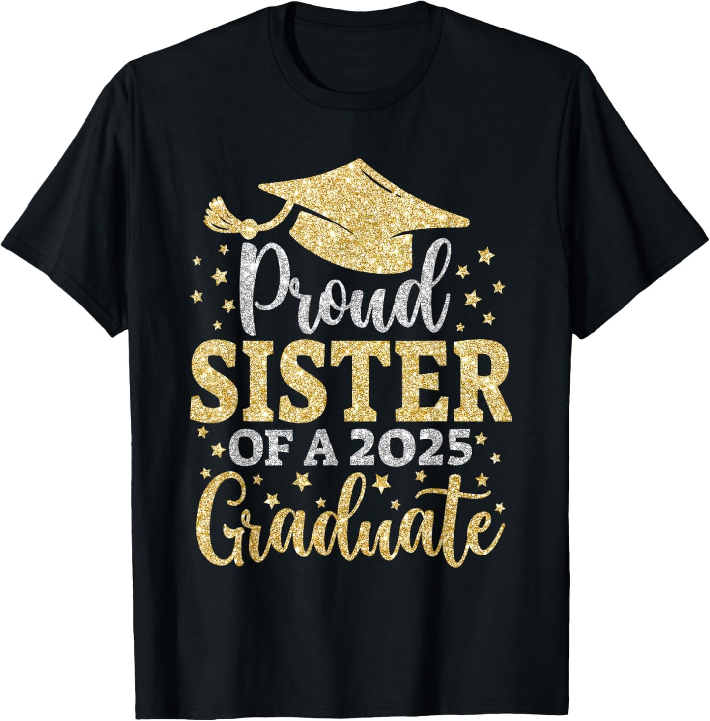 Sister Senior 2025 Proud Sister of A Class of 2025 Graduate T-Shirt - T-Shirt | Black