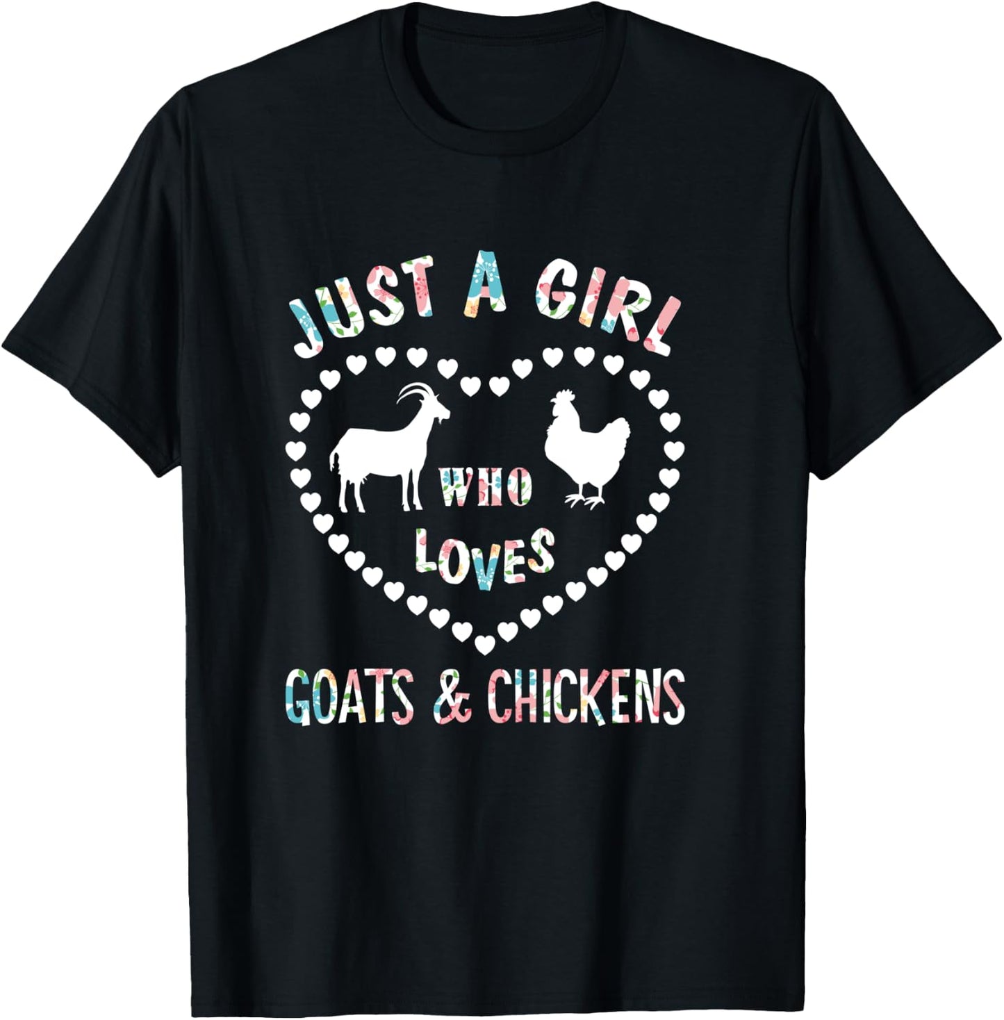 Just A Girl Who Loves Goats & Chickens Funny Goat Lover T-Shirt - T-Shirt | Black