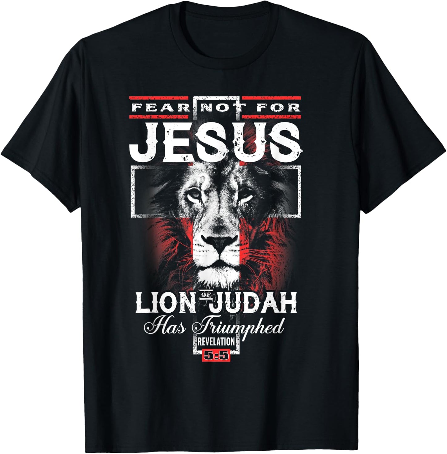Fear Not For Jesus The Lion Of Judah Has Triumphed T-Shirt - T-Shirt | Black