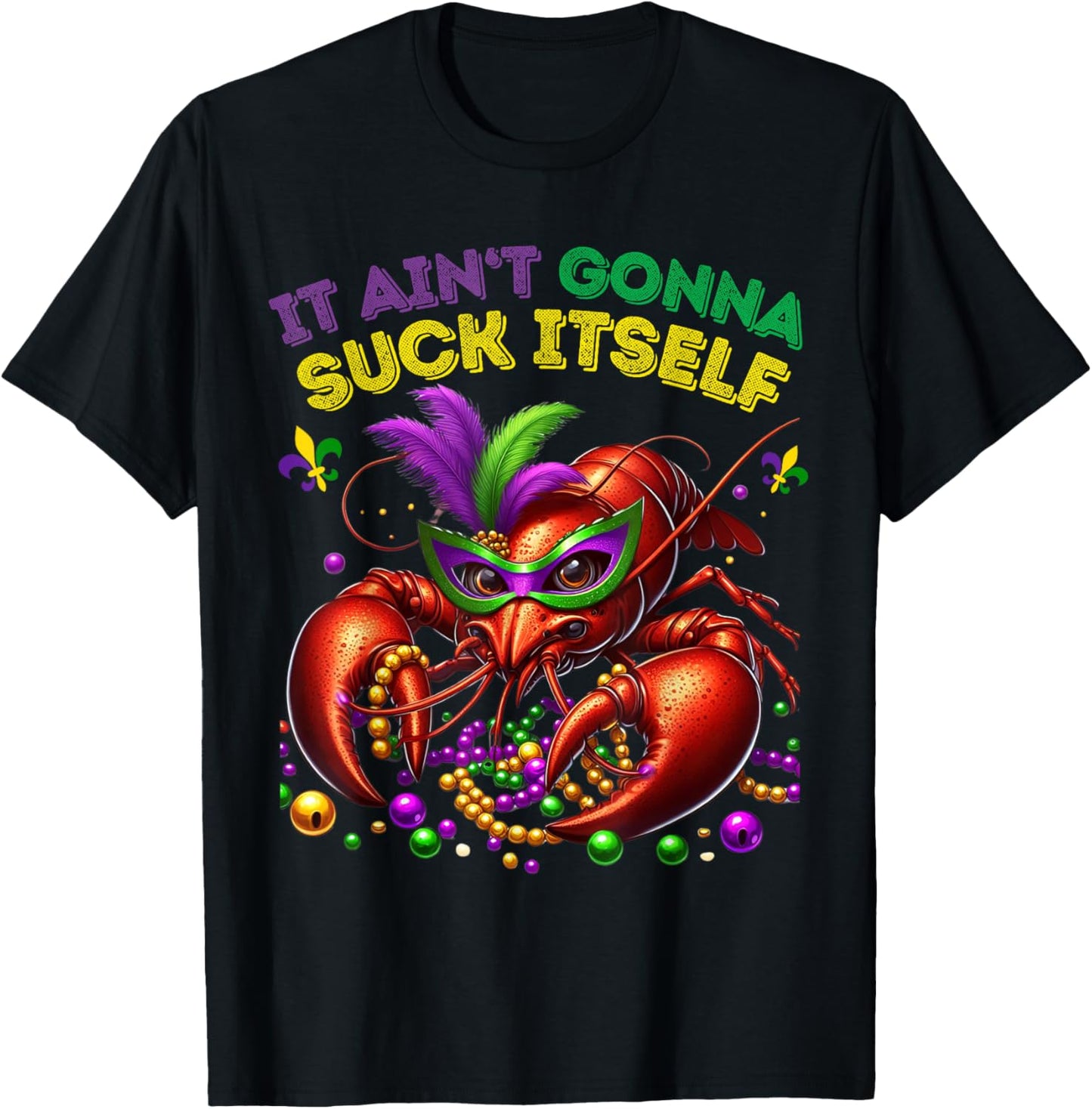 Classic Funny It Aint Gonna Suck Itself Crawfish T-Shirt - T-Shirt | Black