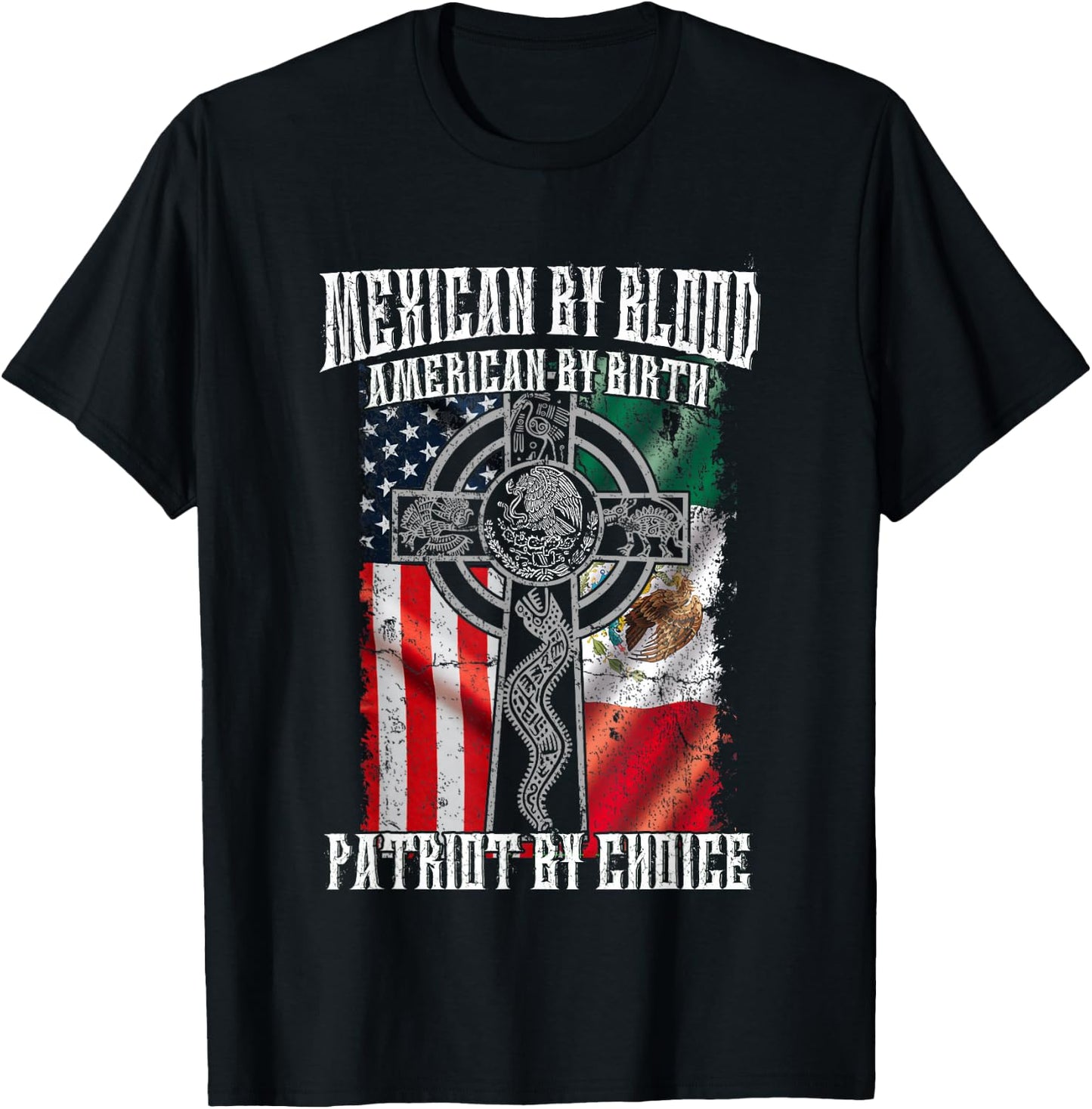 Mexican By Blood American By Birth Patriot By Choice Flag T-Shirt - T-Shirt | Black