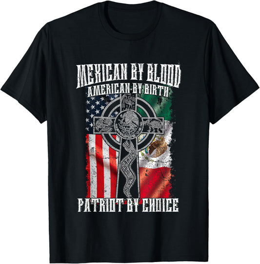 Mexican By Blood American By Birth Patriot By Choice Flag T-Shirt - T-Shirt | Black