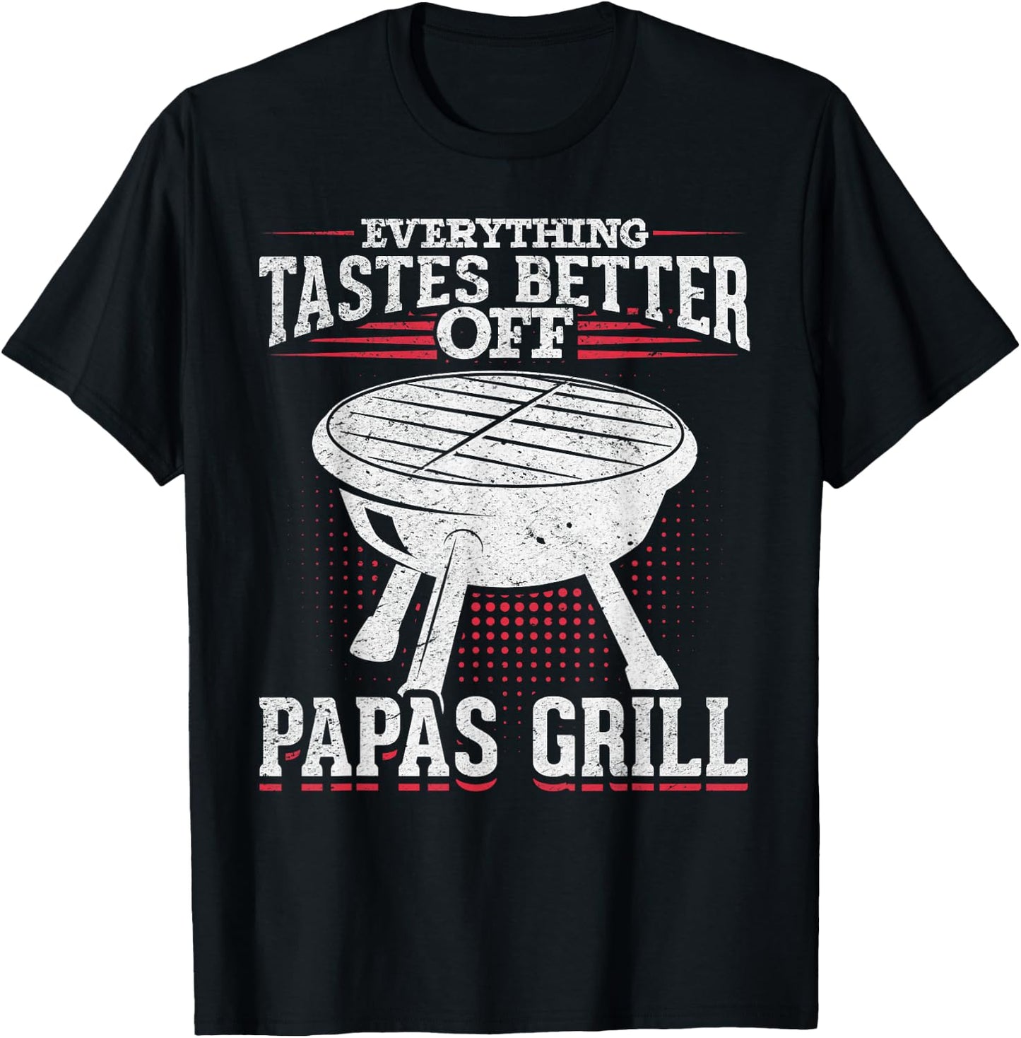 BBQ Smoker Dad Everything Tastes Better Off Papas Grill T-Shirt - T-Shirt | Black