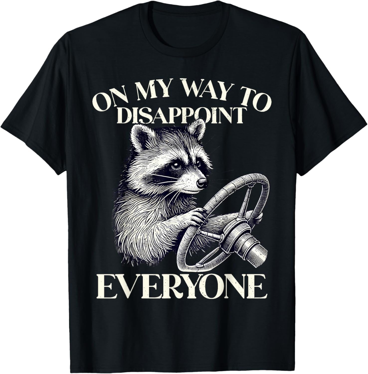 Retro On My Way To Disappoint Everyone Funny Raccoon Lover T-Shirt - T-Shirt | Black