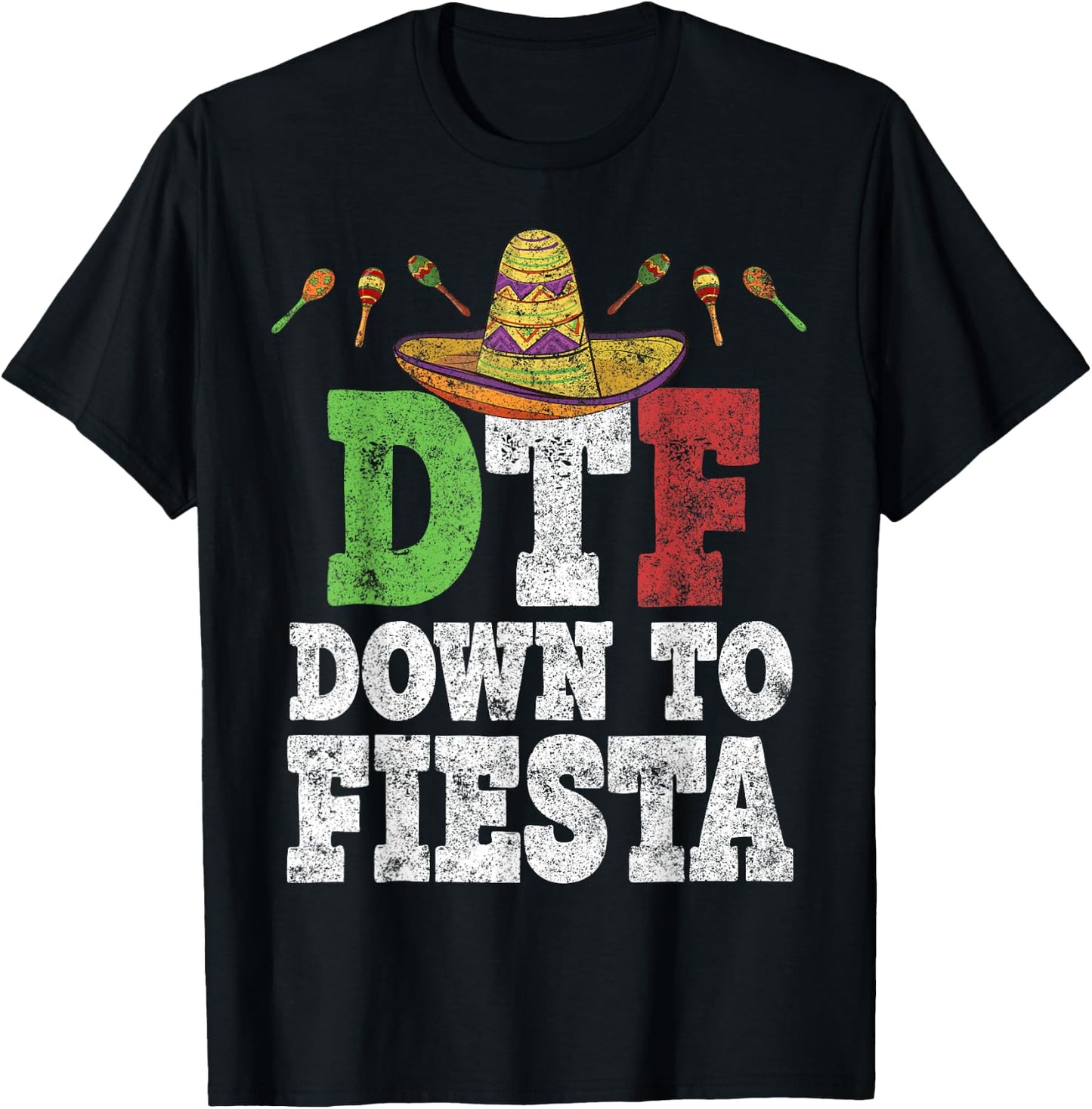 DTF Down To Fiesta Shirt Funny Cinco De Mayo Mexican Party T-Shirt - T-Shirt | Black
