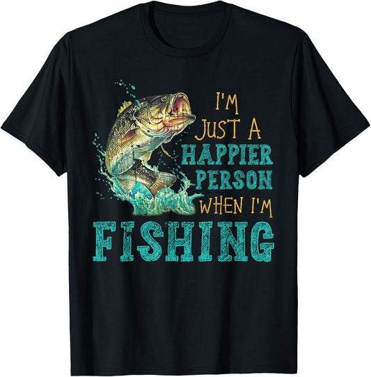 I'm Just A Happier Person When I'm Fishing T-Shirt - T-Shirt | Black