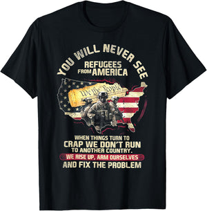 You Will Never See Refugees From America When Things Turn T-Shirt - T-Shirt | Black