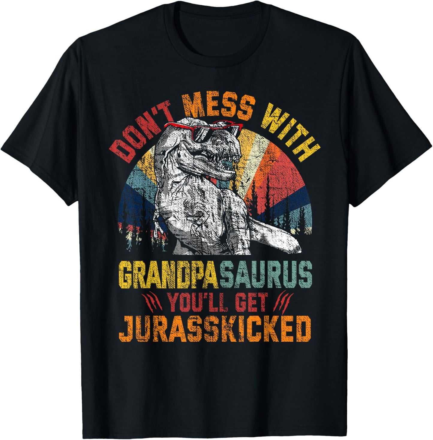 Don't Mess With Grandpasaurus You'll Get Jurasskicked Daddy T-Shirt - T-Shirt | Black
