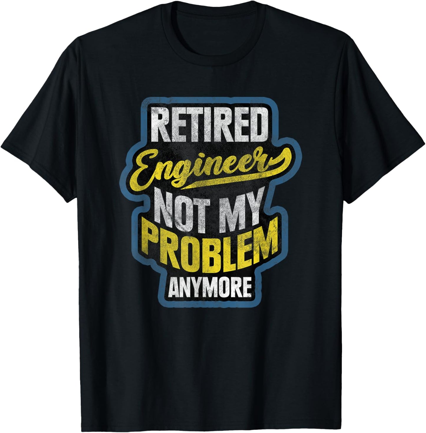 Engineer Retirement Gift Retired Engineer T-Shirt - T-Shirt | Black
