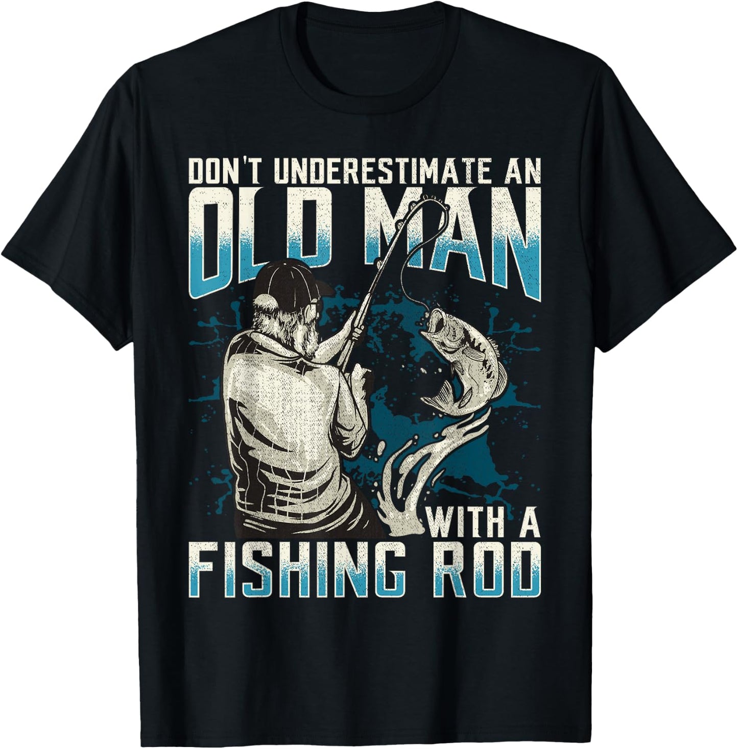Funny Don't Underestimate An Old Man With A Fishing Rod T-Shirt - T-Shirt | Black