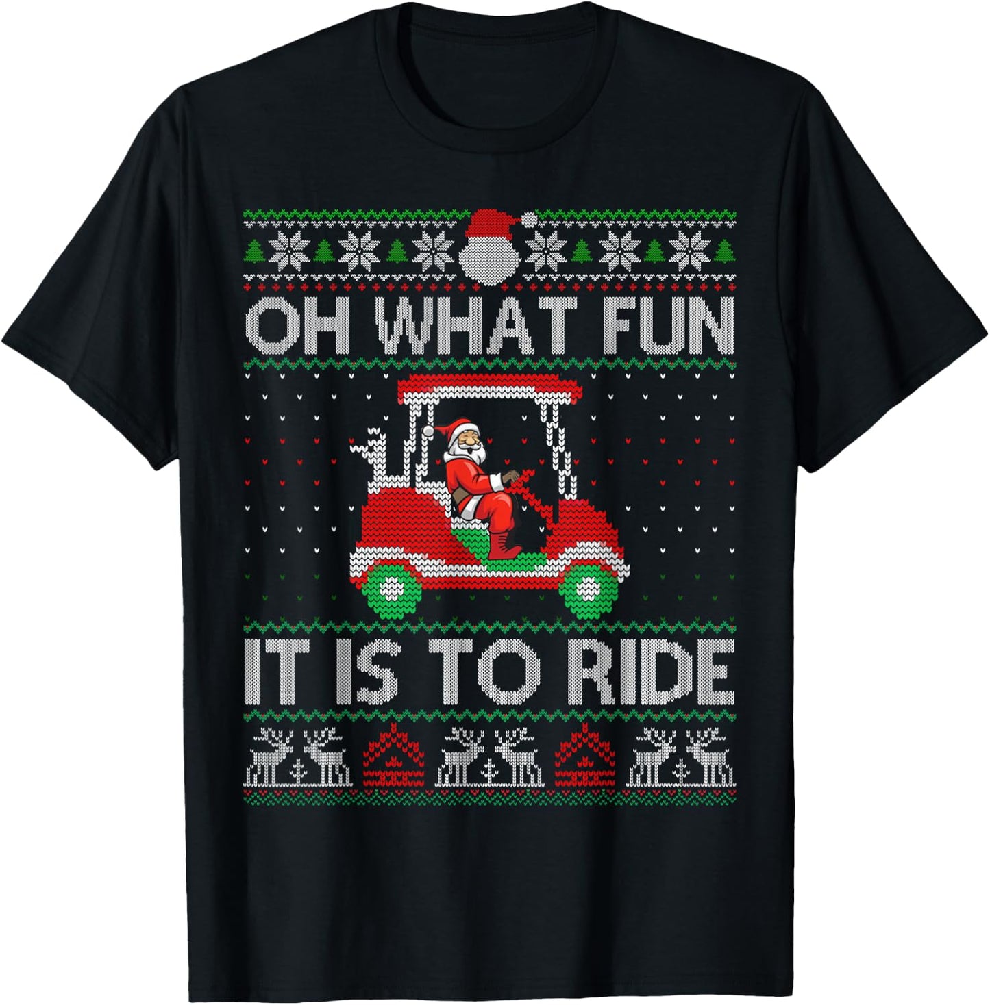 Funny Golf Cart Matching Family Christmas Oh What Fun It Is To Ride Golf Lover Ugly Sweater T-Shirt - T-Shirt | Black