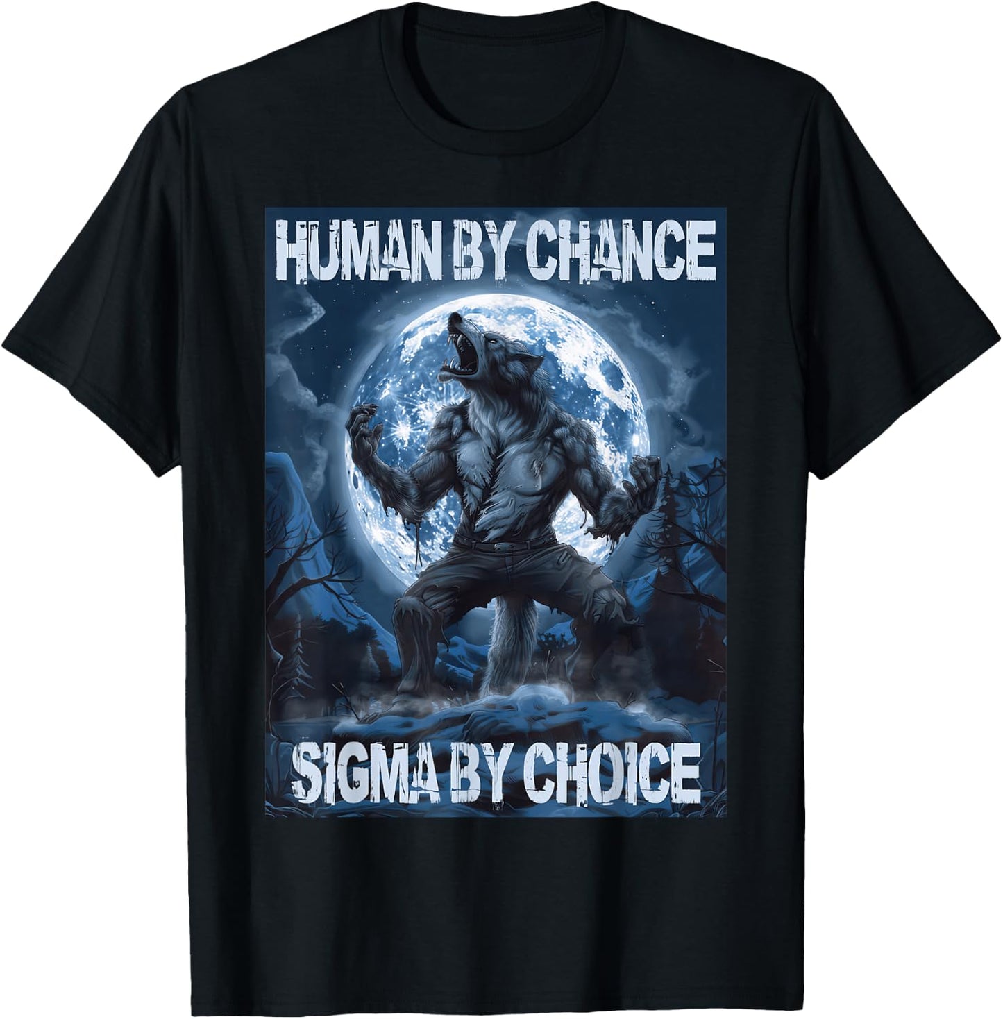 Human By Chance Sigma By Choice Wolf T-Shirt - T-Shirt | Black