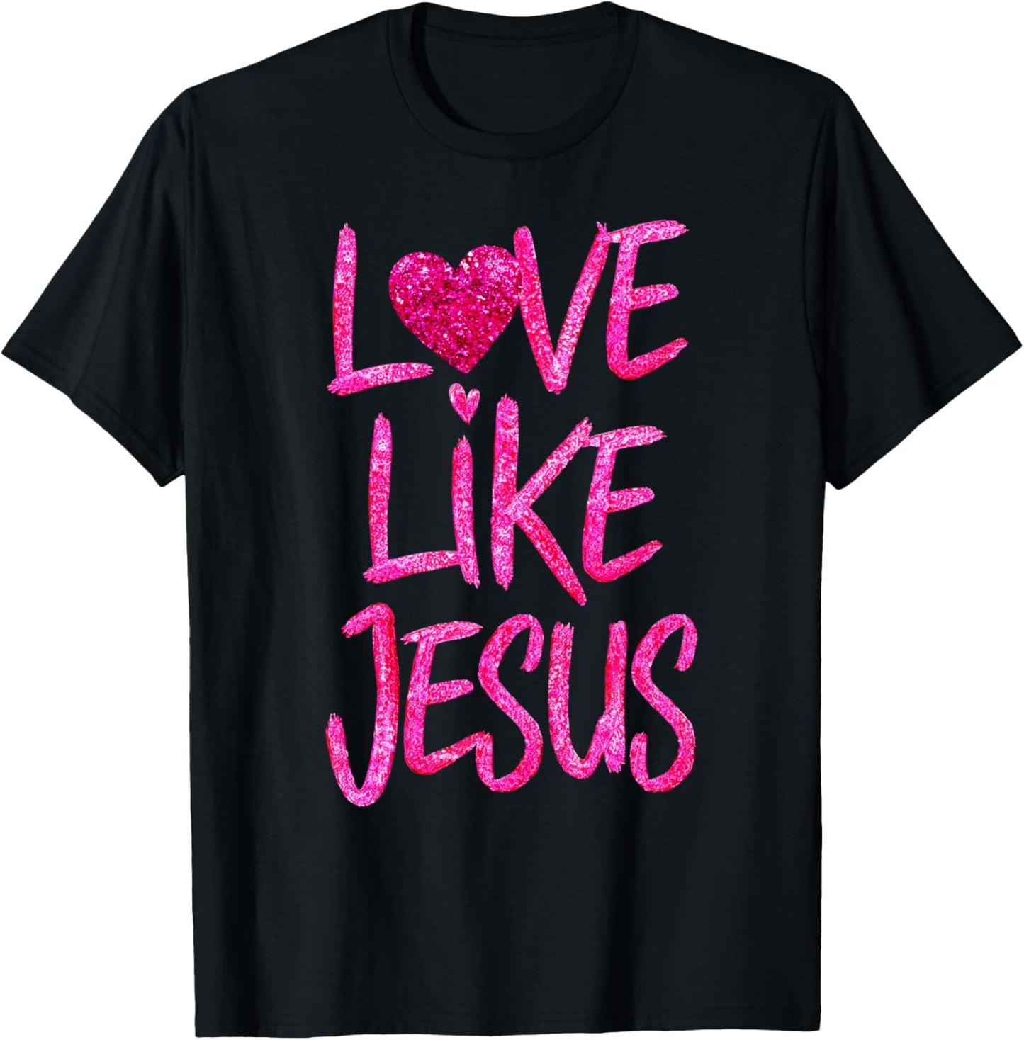 Women Love Like Jesus Religious God Faith Christian Girls T-Shirt - T-Shirt | Black
