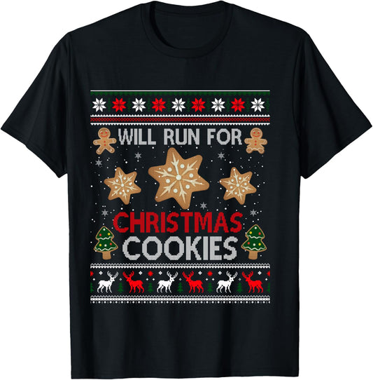 Will Run For Christmas Cookies - Christmas Running Ugly T-Shirt - T-Shirt | Black