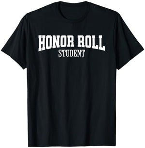 Honor Roll Student T-Shirt - T-Shirt | Black