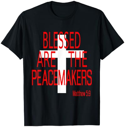 Blessed Are the Peacemakers Religious T-Shirt - T-Shirt | Black