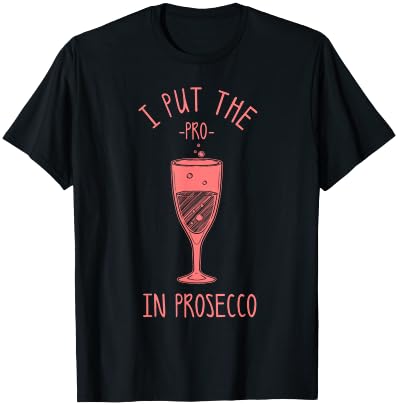 Funny Prosecco Lover Gift Alcohol Wine Drinker Men Women T-Shirt - T-Shirt | Black