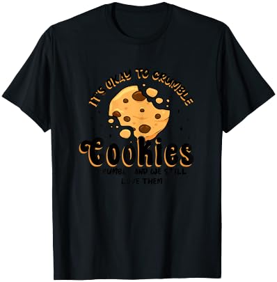 Cookies Crumble - Depression Mental Health Awareness T-Shirt - T-Shirt | Black