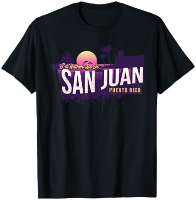 I would rather be in San Juan Puerto Rico vintage souvenir T-Shirt - T-Shirt | Black