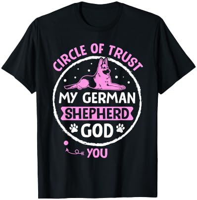Circle Of Trust My German Shepherd God You T-Shirt - T-Shirt | Black