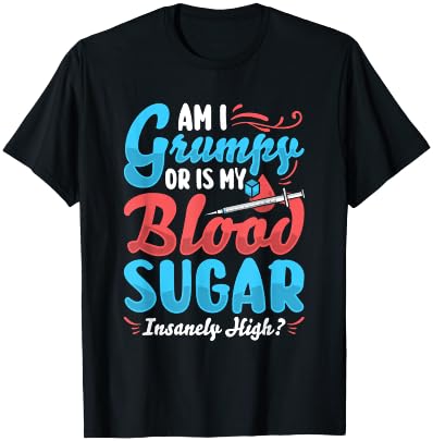 Am I grumpy or is my blood sugar - Type 1 Diabetes T-Shirt - T-Shirt | Black